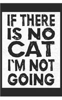 If There Is No Cat: Cat Notebook Blank Line Cats Journal Lined with Lines 6x9 120 Pages Checklist Record Book Cat Lovers Take Notes Gift Kitty Kitten Love Planner Paper