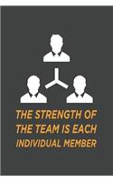 The Strength of the Team is each Individual Member: Blank Notebook/Journal For Personal Use And Also Your Friend And Family