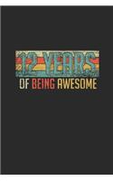 12 Years Of Being Awesome: Graph Ruled Notebook / Journal (6" X 9" - 5 X 5 Graph Ruled) - Birthday Gift for Women And Men