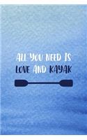 All You Need Is Love And Kayak: All Purpose 6x9 Blank Lined Notebook Journal Way Better Than A Card Trendy Unique Gift Blue Texture Kayak