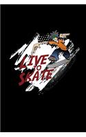 Live to skate: 6x9 Skate - lined - ruled paper - notebook - notes
