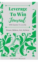 Leverage To Win Journal