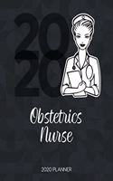 Obstetrics Nurse 2020 Planner: Dated Weekly Planner With To Do Notes & Inspirational Quotes