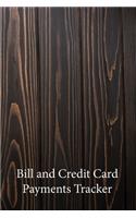 Bill and Credit Card Payments Tracker: Keep Track of all your Monthly Bill and Credit Card Payments, Due Dates, Amounts and Interest Paid, as Well as Unpaid Balances and Available Credit,(1 Dark Wood Image Cover)