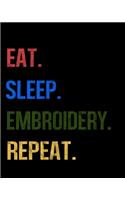 Eat Sleep Embroidery Repeat: Enthusiasts Retro Themed Colors Gratitude Journal 386 Pages Notebook 193 Days 8"x10" Meal Planner