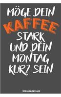 Möge Dein Kaffee Stark und dein Montag Kurz sein Arbeitkollege Kalender 2020