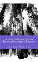 Artificial Intelligence Big Data Travelling Consumption Prediction