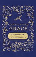 Captivating Grace: 365 Devotions for the Reformed Thinker