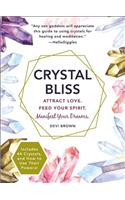 Crystal Bliss: Attract Love. Feed Your Spirit. Manifest Your Dreams.