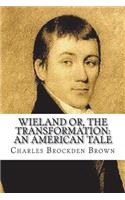 Wieland or, The Transformation: An American Tale