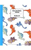 Draw And Write Journal Grades K-2: Dinosaur Primary Notebook For Kids With Story Space and Dotted Mid Line