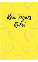 Raw vegans rule!