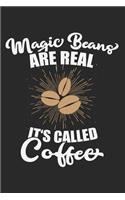 Magic Beans Are Real. It's Called Coffee.: Blank Lined Journal for Caffeine Lovers