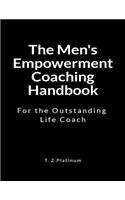 The Men's Empowerment Coaching Handbook