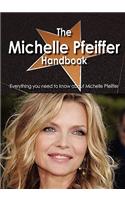The Michelle Pfeiffer Handbook - Everything You Need to Know about Michelle Pfeiffer