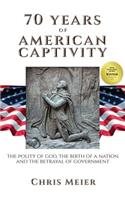 70 Years of American Captivity