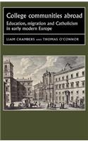 College Communities Abroad: Education, Migration and Catholicism in Early Modern Europe