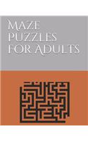 Maze Puzzles for Adults: An Amazing Maze Activity Book