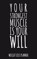 Your Strongest Muscle Is Your Will