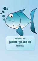 One Line a Day Mood Tracker Journal: Thirty-One-Day, Cartoon Fish, Condensed Mood Diary, Complete with Sketch Areas and Color Charts.