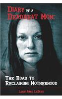 Diary of a Deadbeat Mom