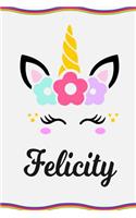 Felicity: Personal Notebook Personal Diary Unicorn Notebook Personalized Journal Customized Journal Unicorn Lover Gift Personal Name Notebook