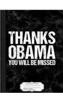 Thanks Obama You Will Be Missed Composition Notebook