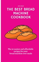 The Best Bread Machine Cookbook