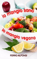 IO Mangio Sano, IO Mangio Vegano