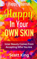 Happy Journal - Happy In Your Own Skin