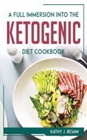full immersion into the Ketogenic Diet Cookbook
