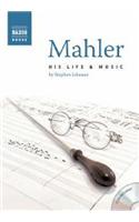 Mahler: His Life and Music