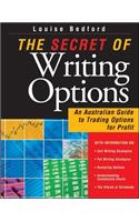 Secret of Writing Options: An Australian Guide to Trading Options for Profit