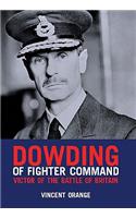 Dowding of Fighter Command: Victor of the Battle of Britain