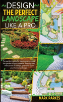 Design the Perfect Landscape Like a Pro