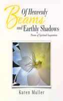 Of Heavenly Beams and Earthly Shadows