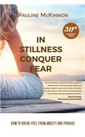 In Stillness Conquer Fear