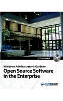 Windows Administrator's Guide to Open Source Software in the Enterprise