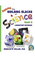 Exploring the Building Blocks of Science Book 6 Laboratory Notebook