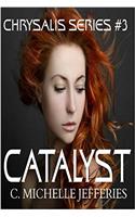 Catalyst: Volume 3 (Chrysalis)