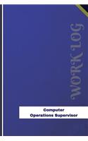 Computer Operations Supervisor Work Log: Work Journal, Work Diary, Log - 126 pages, 6 x 9 inches