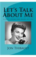Let's Talk About Me