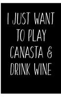 I Just Want to Play Canasta & Drink Wine