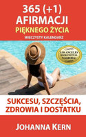 365 (+1) Afirmacji Pięknego Życia