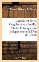 Le Président Favre, Vaugelas Et Leur Famille d'Après Les Documents Authentiques
