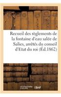 Recueil Des Règlements de la Fontaine d'Eau Salée de Salies, Arrêtés Du Conseil d'Etat Du Roi