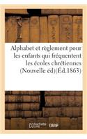 Alphabet Chrétien, a l'Usage Des Enfants Qui Fréquentent Les Écoles Chrétiennes. Nouvelle Édition: (Sciences Sociales)