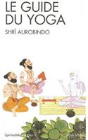 Guide Du Yoga (Le): (6120893 Collections Spiritualites)