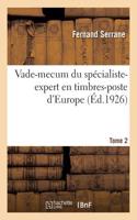 Vade-Mecum Du Spécialiste-Expert En Timbres-Poste d'Europe. Tome 2