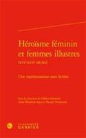 Heroisme Feminin Et Femmes Illustres